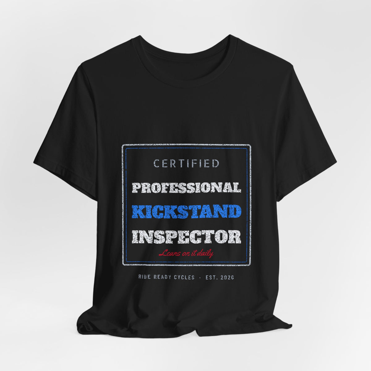 Certified Professional Kickstand Inspector T-Shirt | Ride Ready Cycles