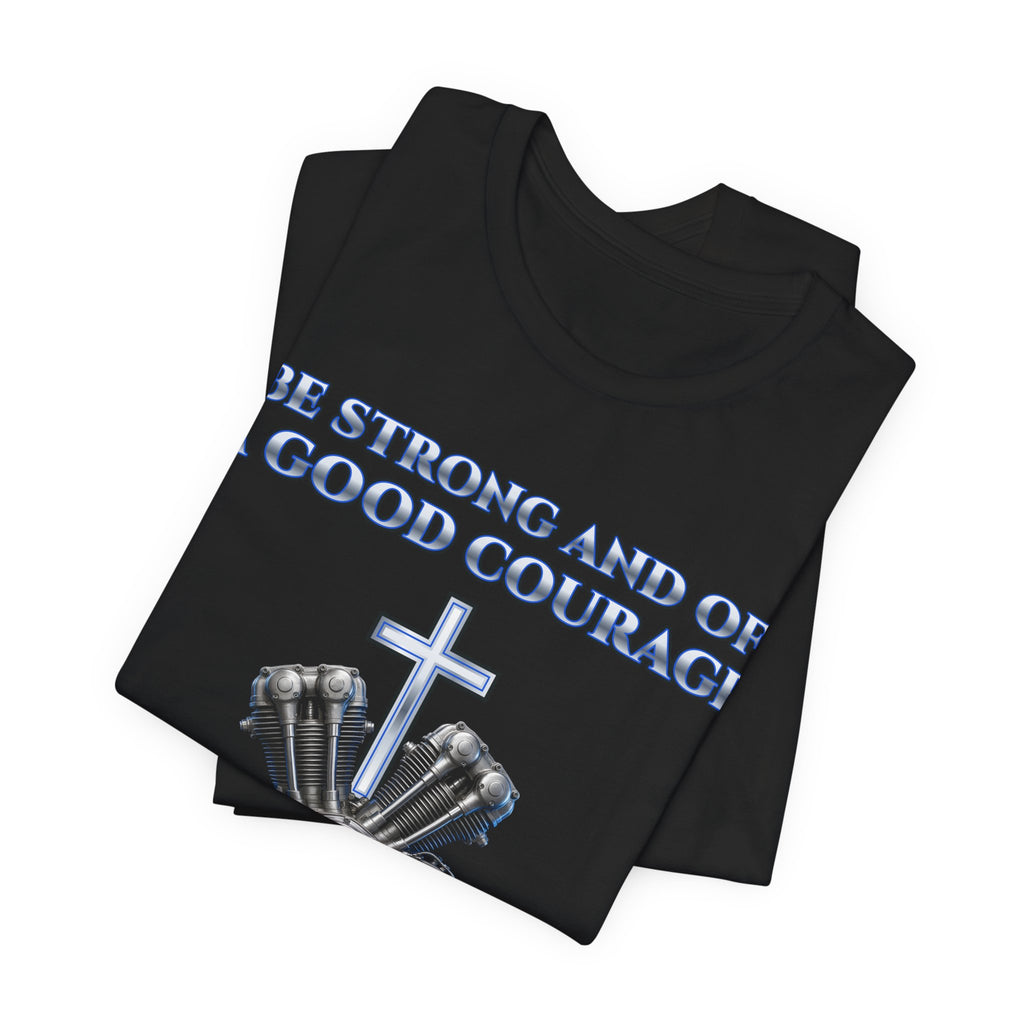 Joshua 1:9 Be Strong and of a Good Courage Tee