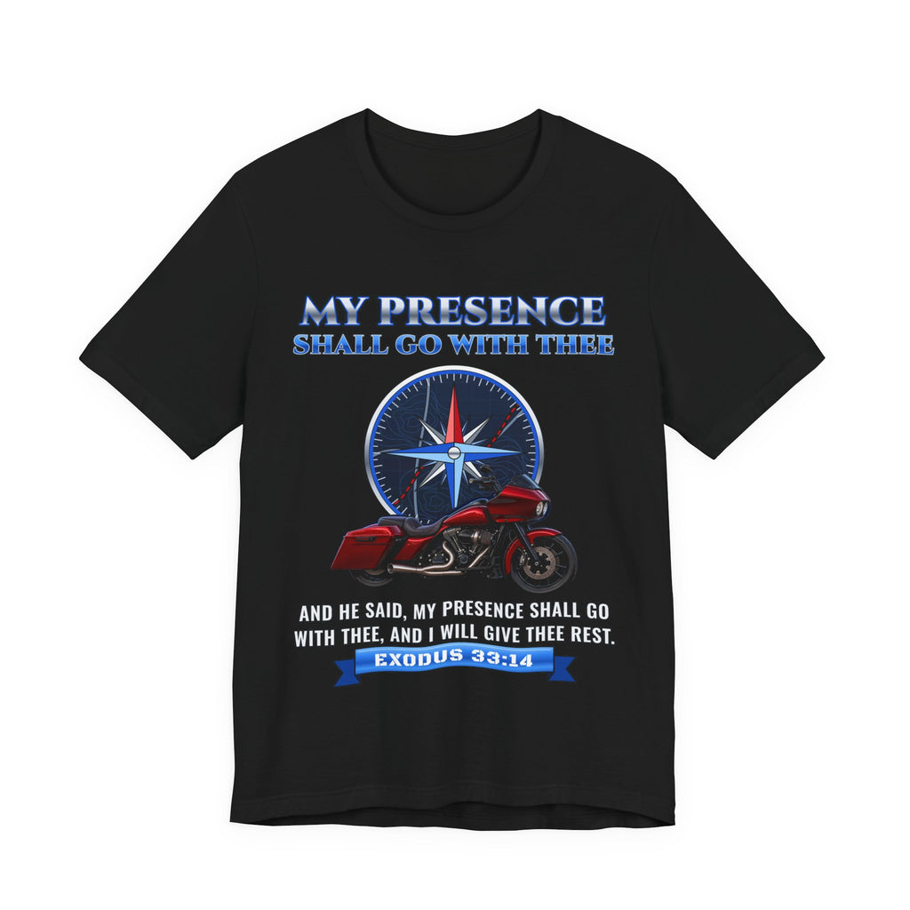 My Presence Shall Go With Thee, Exodus 33:14 Tee | Ride Ready Cycles
