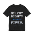 Silent Night? Not With These Pipes. T-Shirt | Ride Ready Cycles