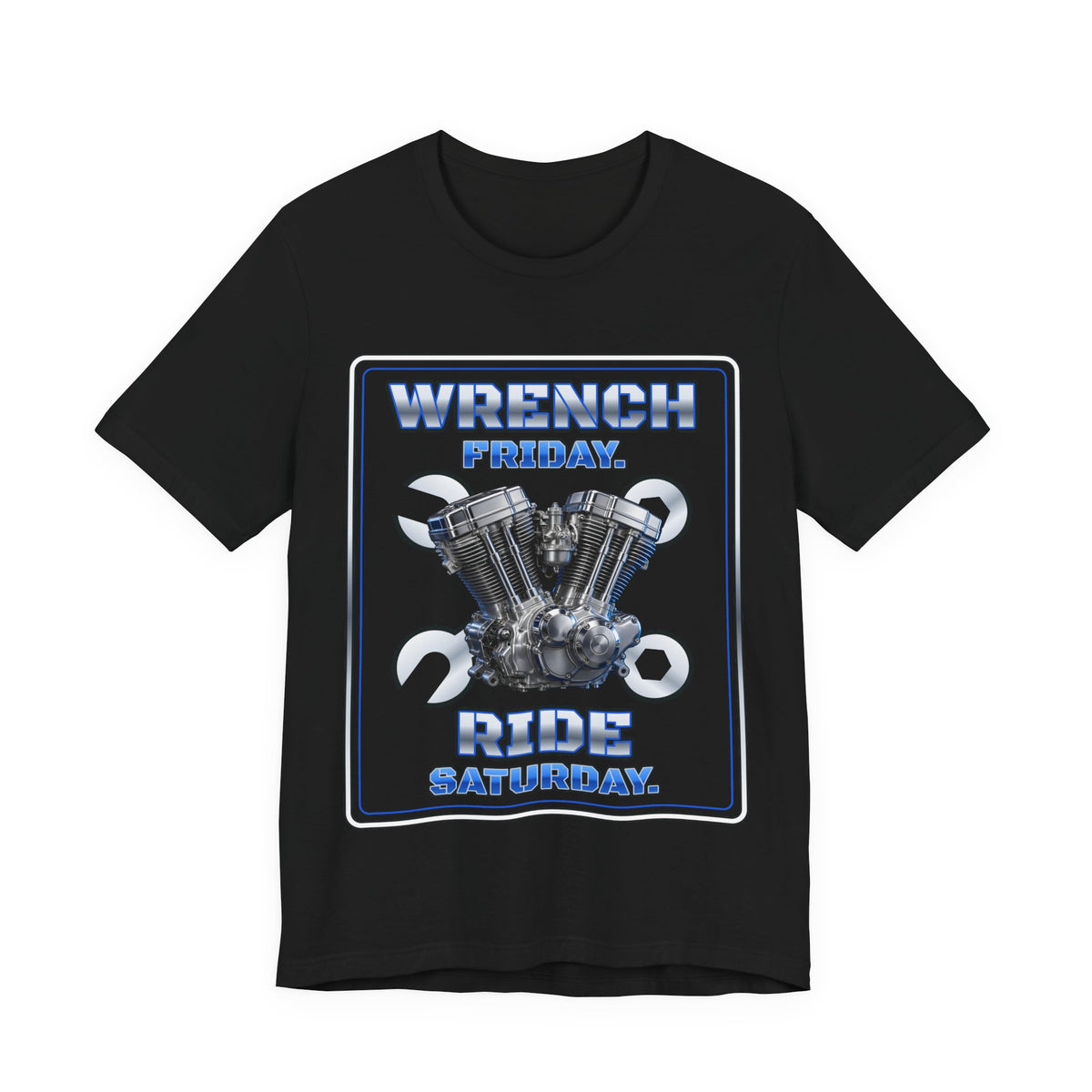 Wrench Friday. Ride Saturday. Tee
