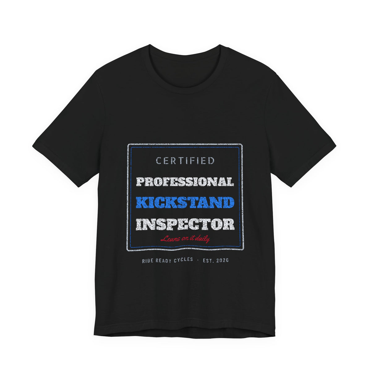 Certified Professional Kickstand Inspector T-Shirt | Ride Ready Cycles