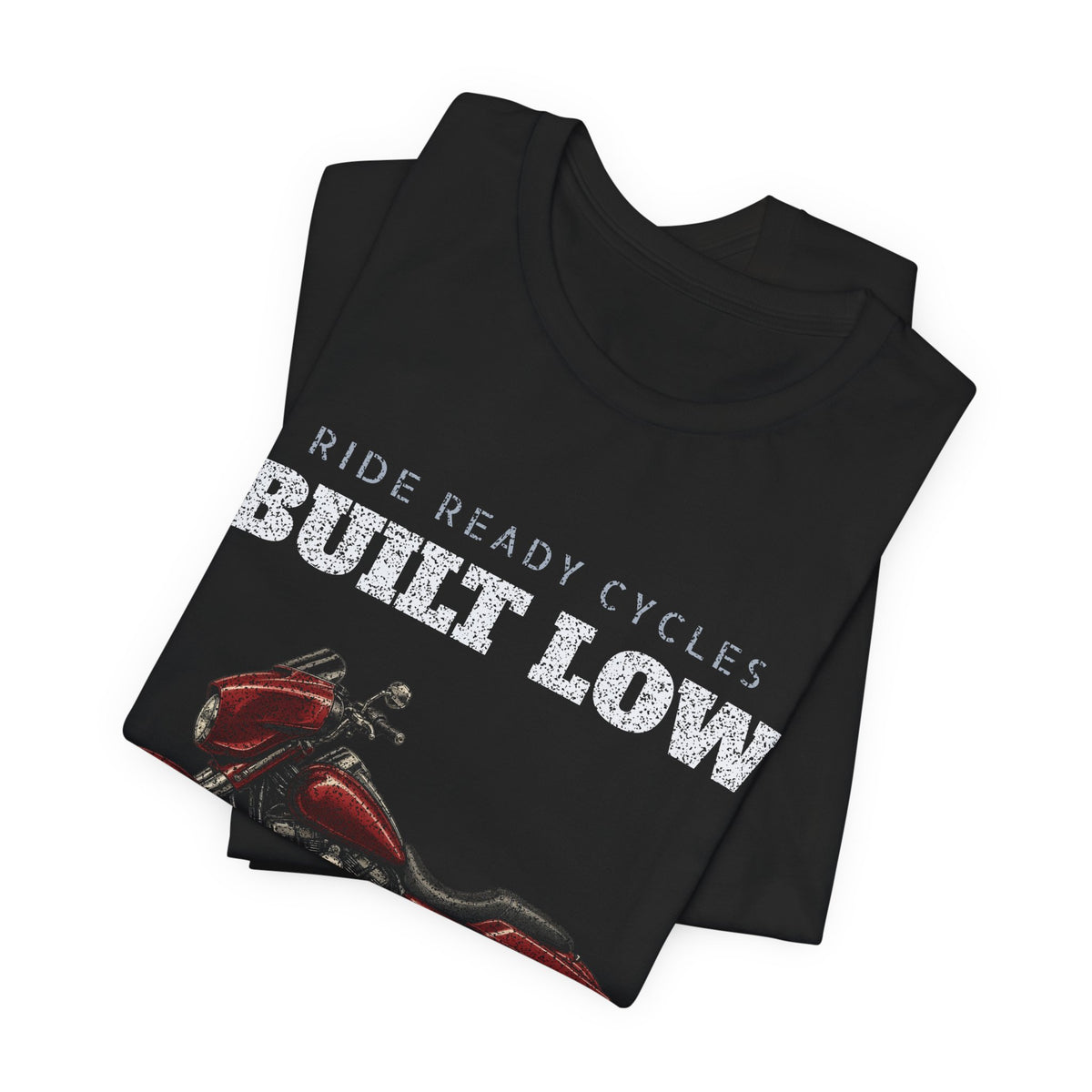 Built Low. Ridden Far. T-Shirt | Ride Ready Cycles