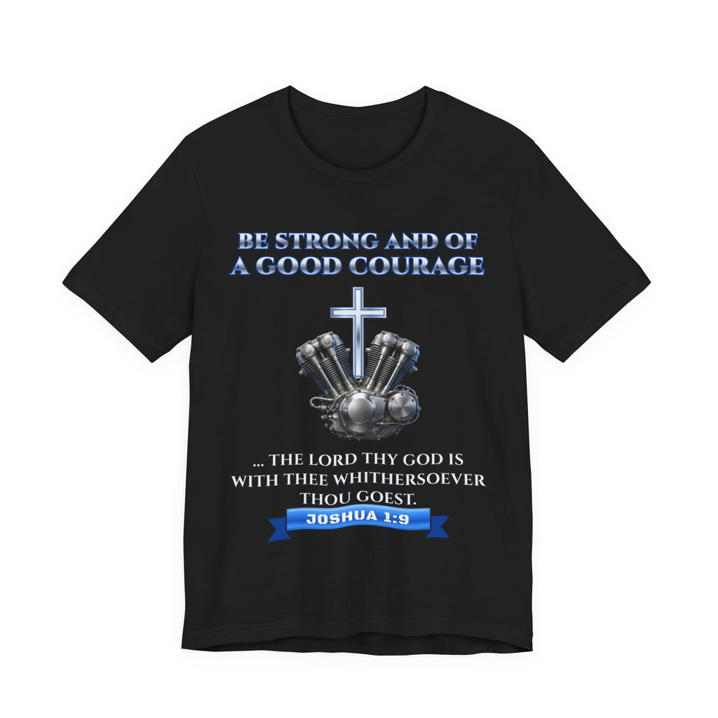 Joshua 1:9 Be Strong and of a Good Courage Tee