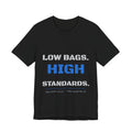 Low Bags. High Standards. T-Shirt | Ride Ready Cycles