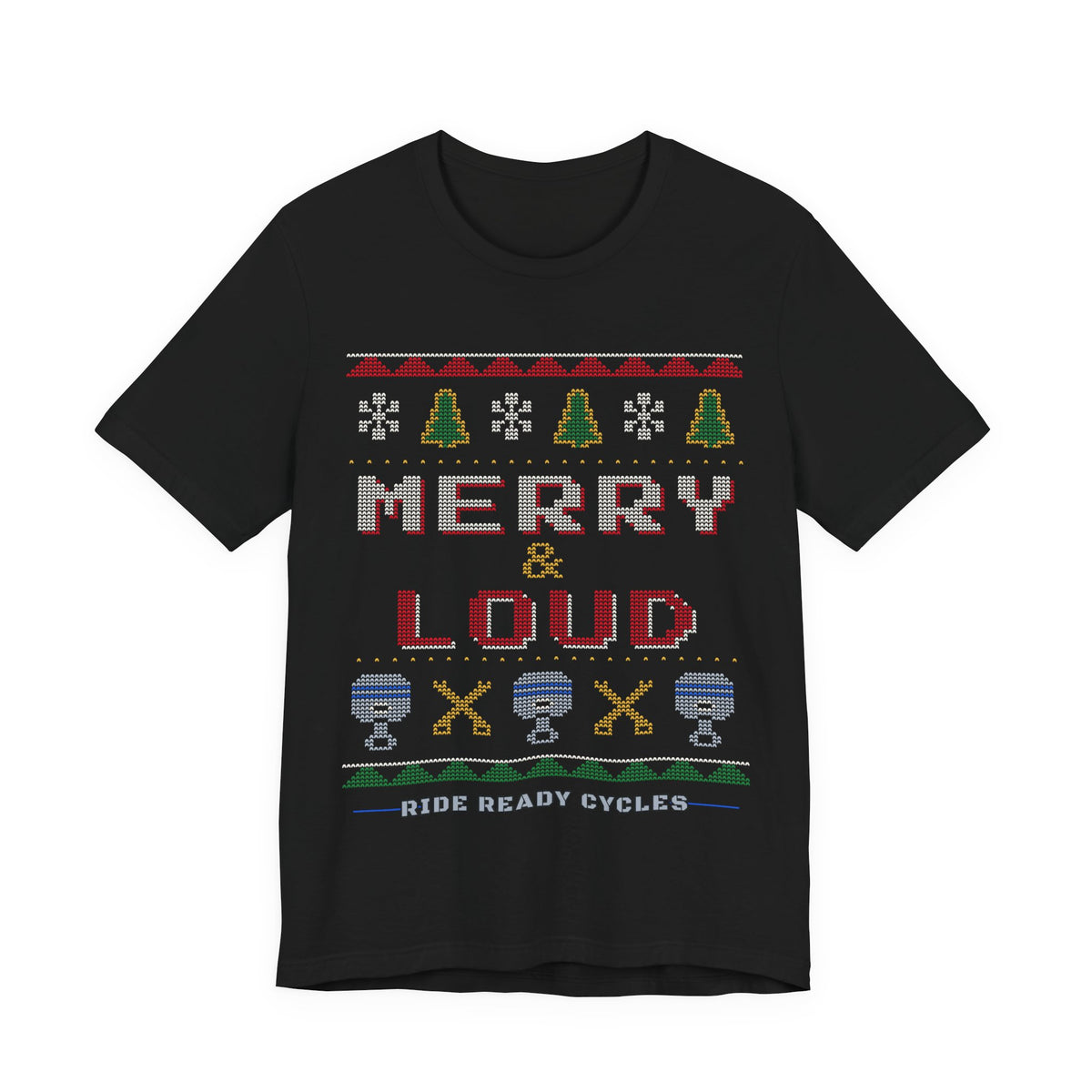Merry & Loud Tee | Ride Ready Cycles