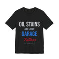 Oil Stains Are Just Garage Tattoos T-Shirt | Ride Ready Cycles